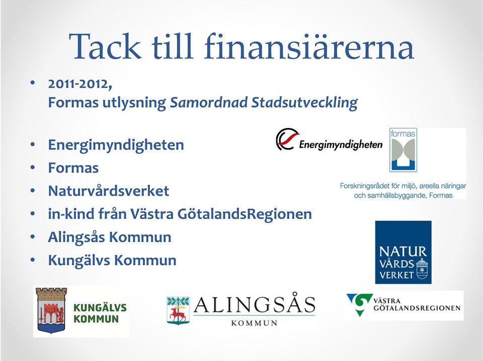 Energimyndigheten Formas Naturvårdsverket in