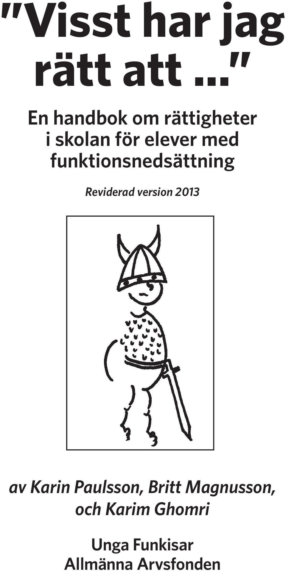 med funktionsnedsättning Reviderad version 2013 av