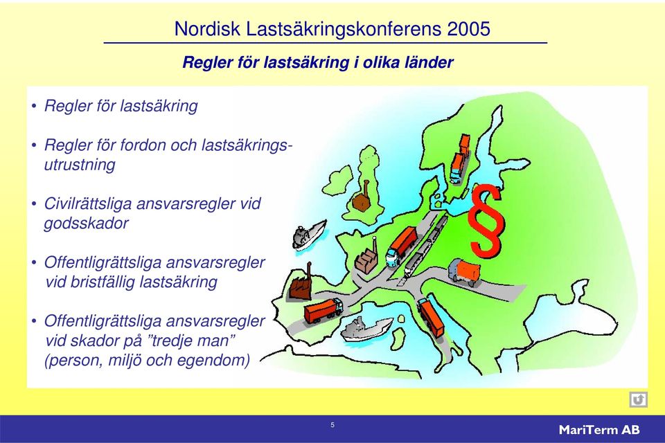 lastsäkring Offentligrättsliga ansvarsregler vid skador på tredje man (person,