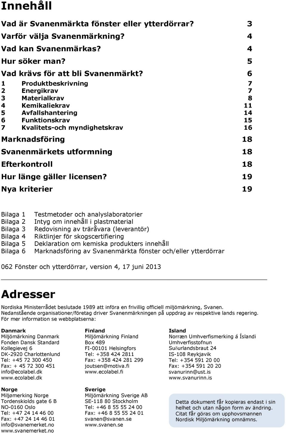 Efterkontroll 18 Hur länge gäller licensen?