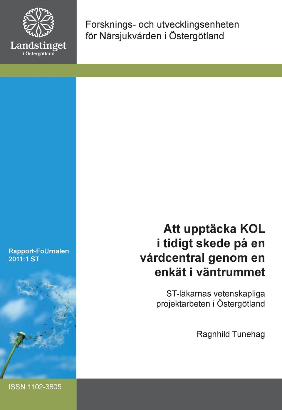 tidigt skede på en vårdcentral genom en enkät i väntrummet