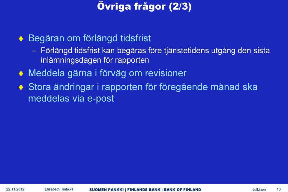 inlämningsdagen för rapporten Meddela gärna i förväg om