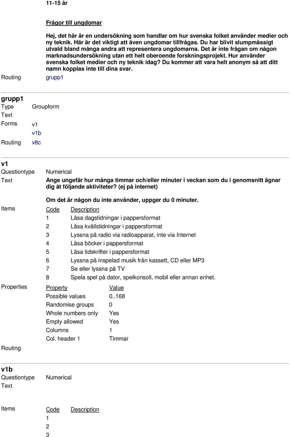 Hur använder svenska folket medier och ny teknik idag? Du kommer att vara helt anonym så att ditt namn kopplas inte till dina svar.