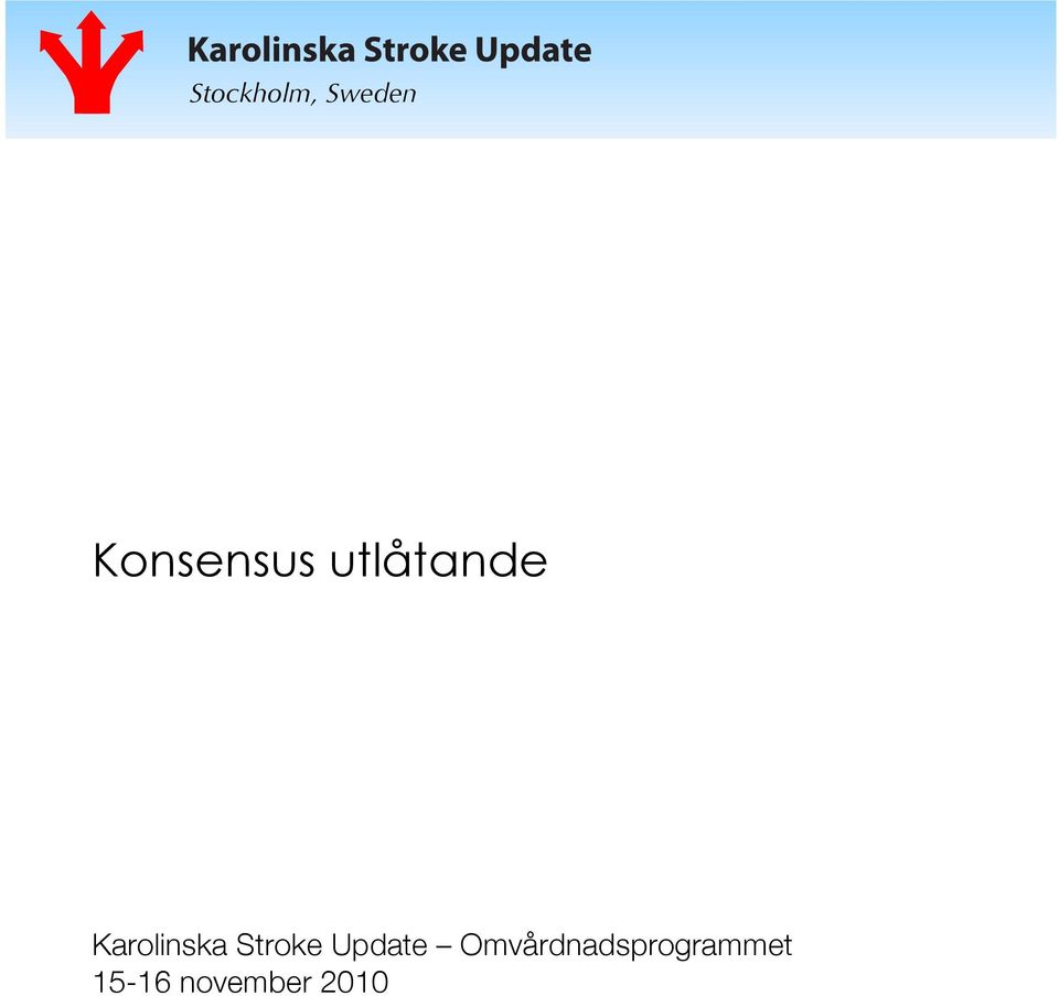 Karolinska Stroke Update