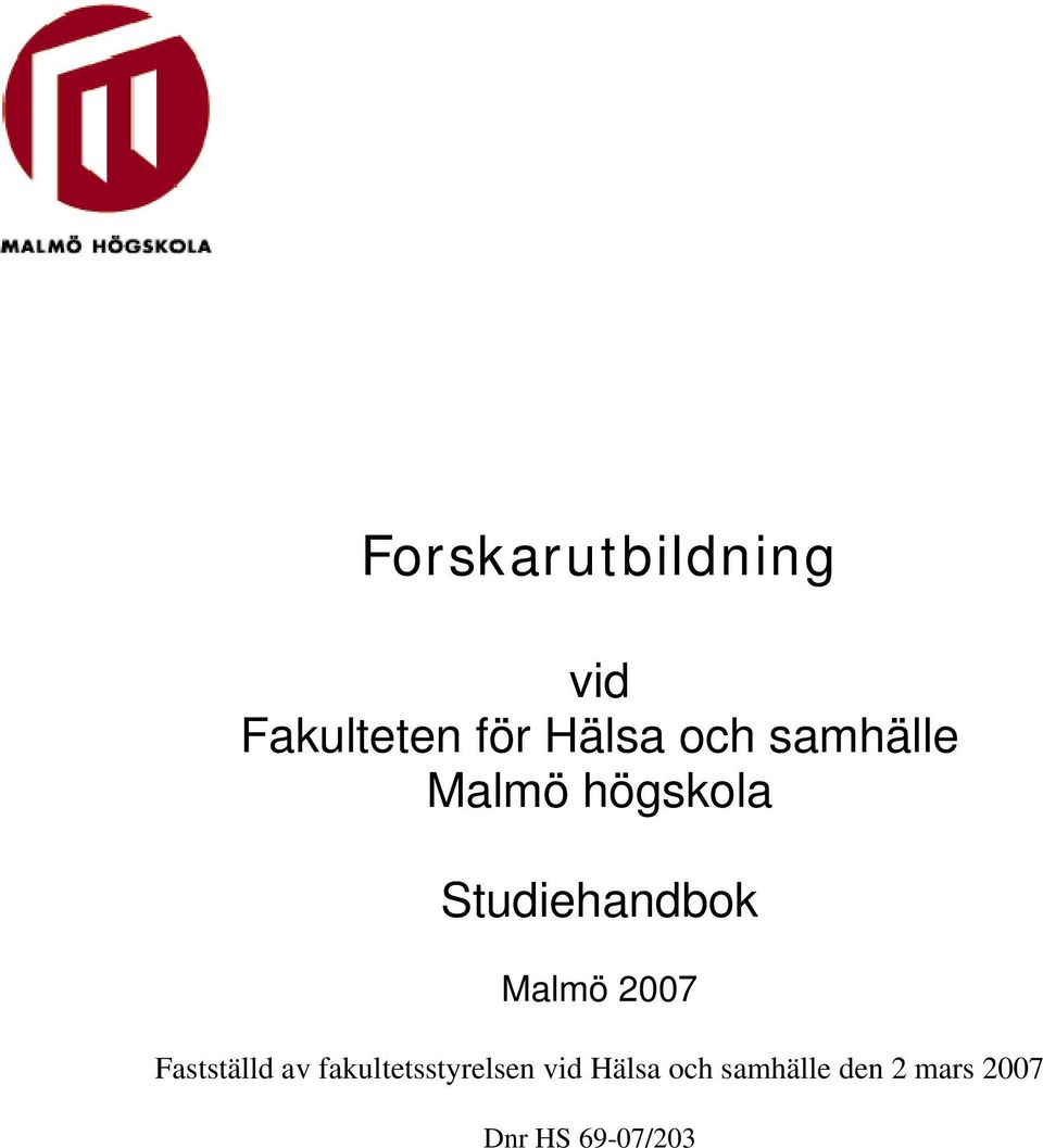 Malmö 2007 Fastställd av fakultetsstyrelsen