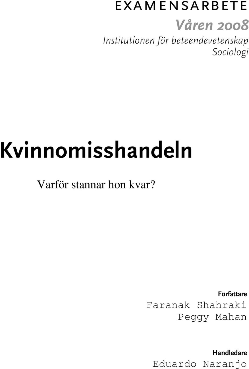 Kvinnomisshandeln Varför stannar hon kvar?