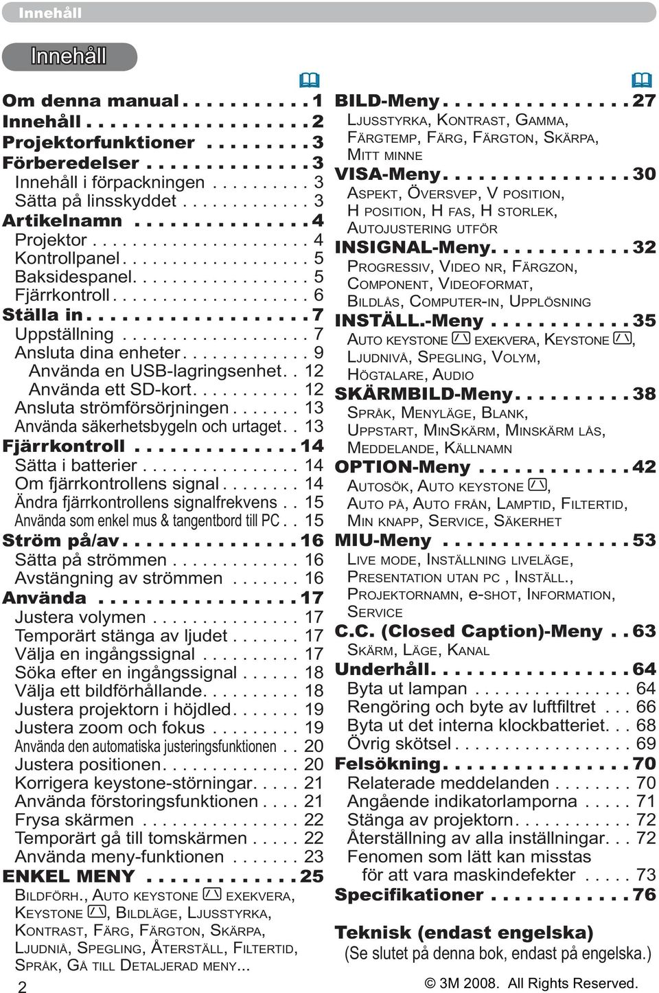 ..13 Använda säkerhetsbygeln och urtaget..13 Fjärrkontroll.... 14 Sätta i batterier....14 Om fjärrkontrollens signal...14 Ändra fjärrkontrollens signalfrekvens.