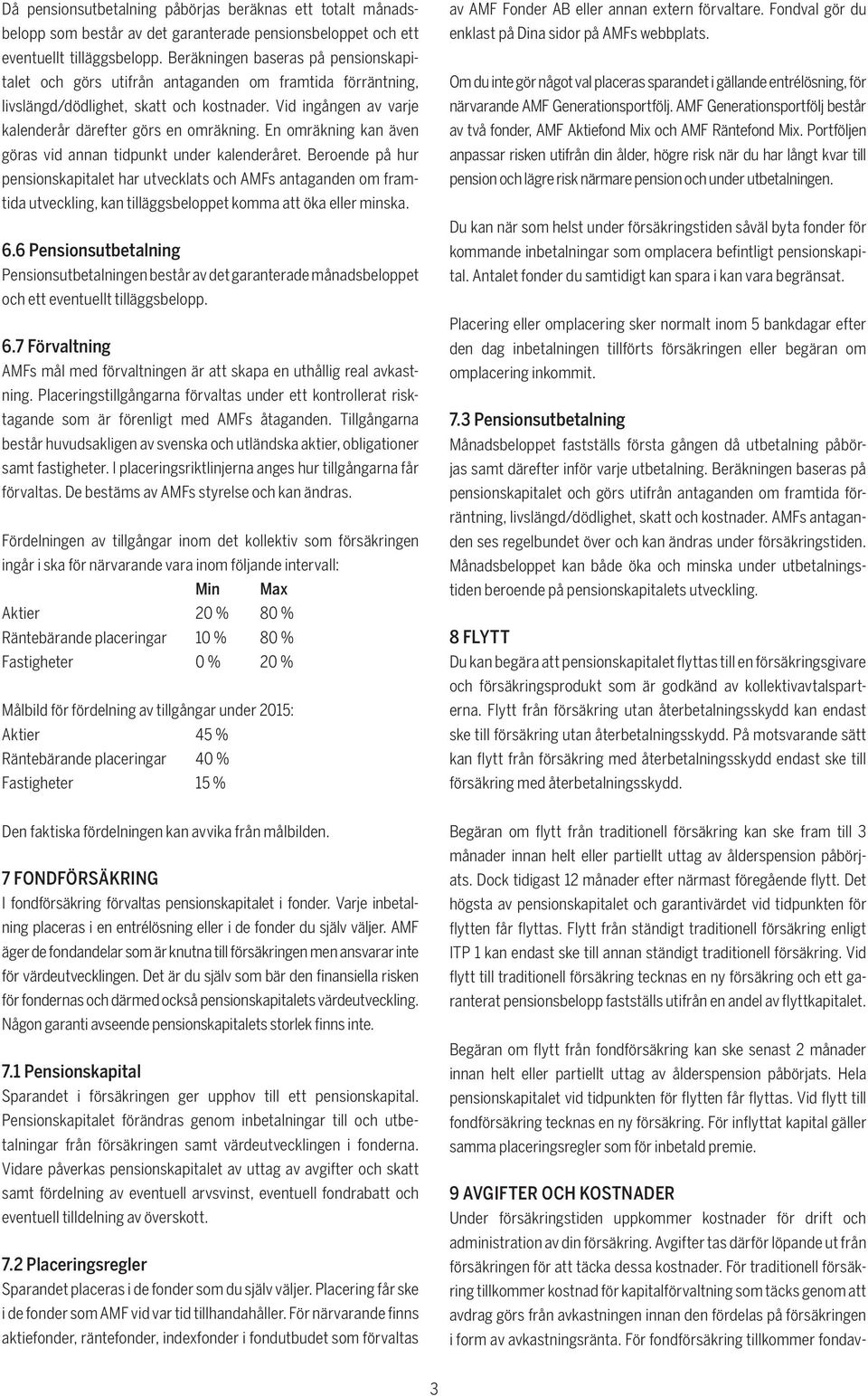 En omräkning kan även göras vid annan tidpunkt under kalenderåret.