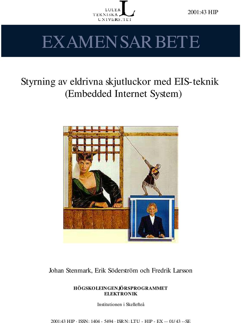 och Fredrik Larsson HÖGSKOLEINGENJÖRSPROGRAMMET ELEKTRONIK