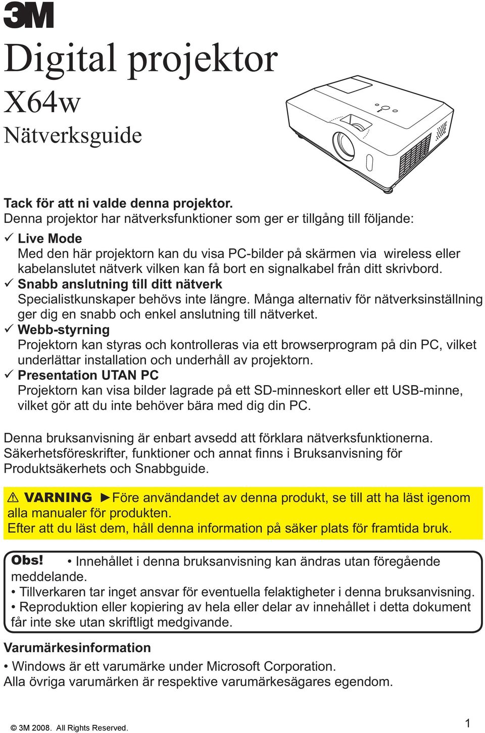 installation och underhåll av projektorn. Presentation UTAN PC VARNING alla manualer för produkten. Obs! meddelande.