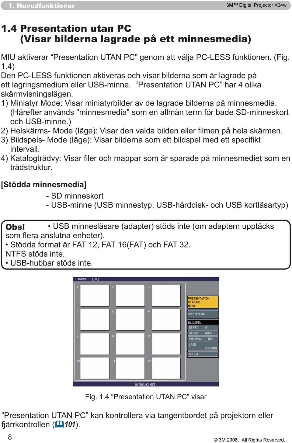 minnesmedia) skärmvisningslägen. intervall.