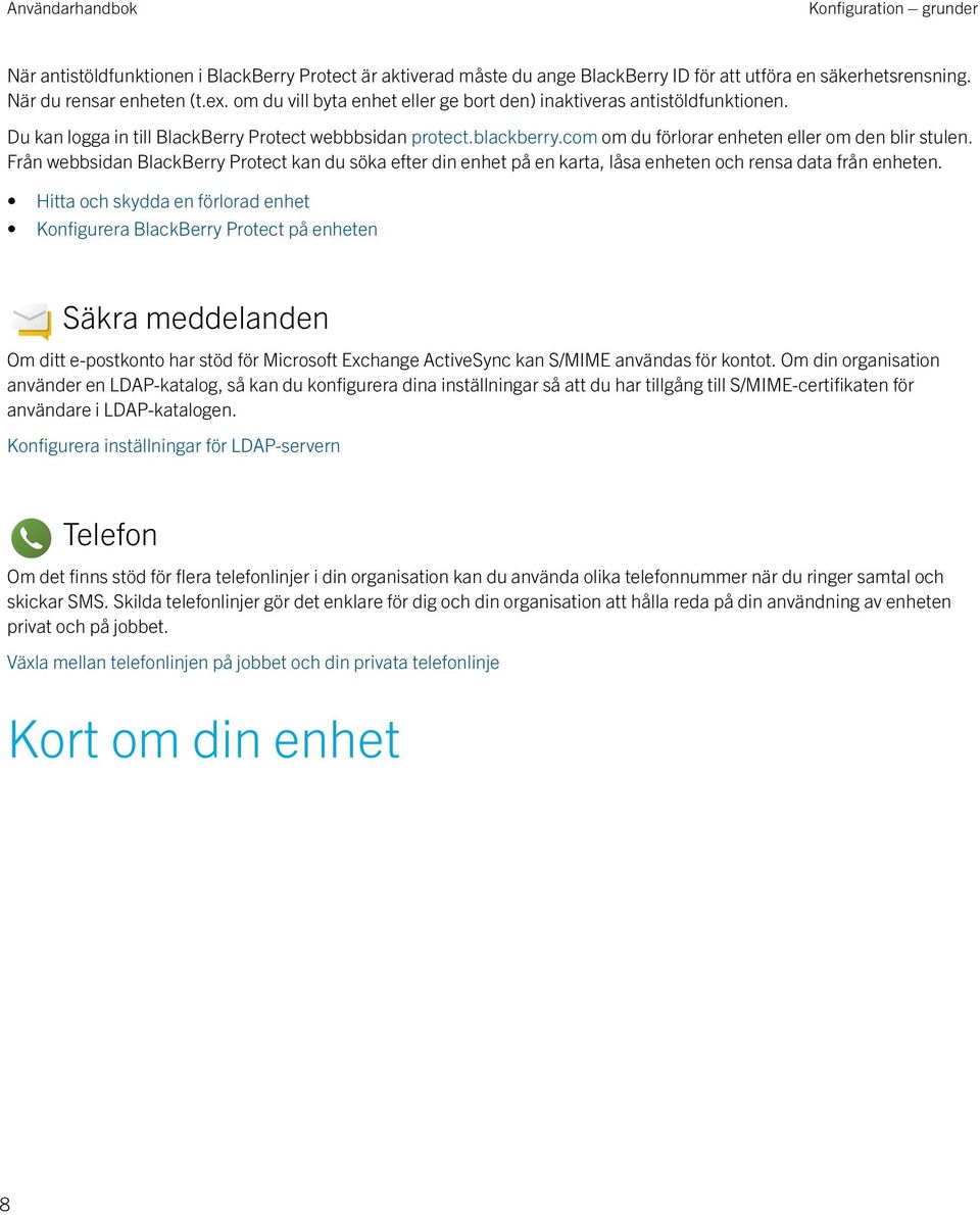 Från webbsidan BlackBerry Protect kan du söka efter din enhet på en karta, låsa enheten och rensa data från enheten.