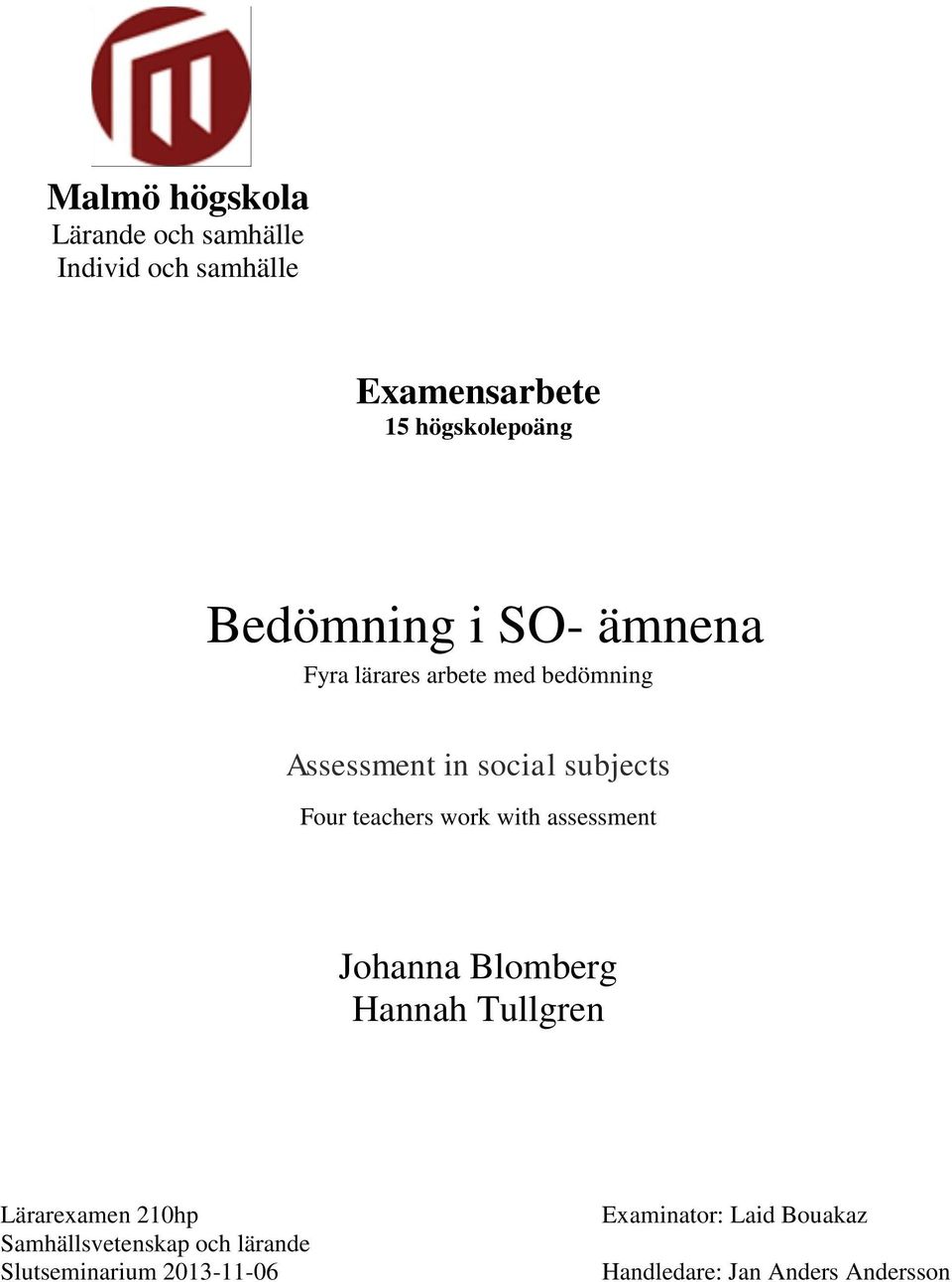 assessment Johanna Blomberg Hannah Tullgren Lärarexamen 210hp Samhällsvetenskap och lärande