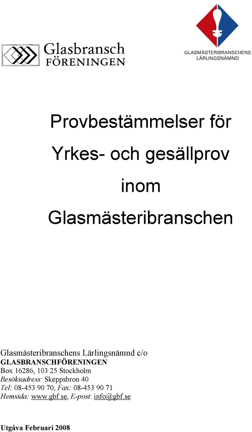 16286, 103 25 Stockholm Besöksadress: Skeppsbron 40 Tel: 08-453 90 70,