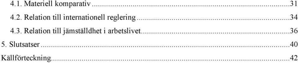 ..34 4.3. Relation till jämställdhet i