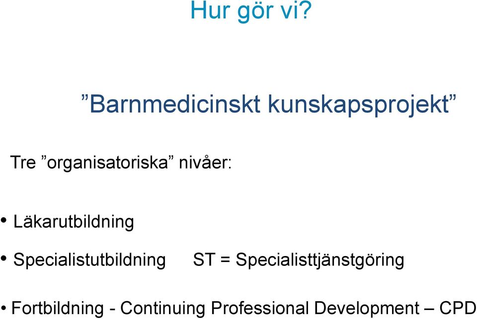 organisatoriska nivåer: Läkarutbildning