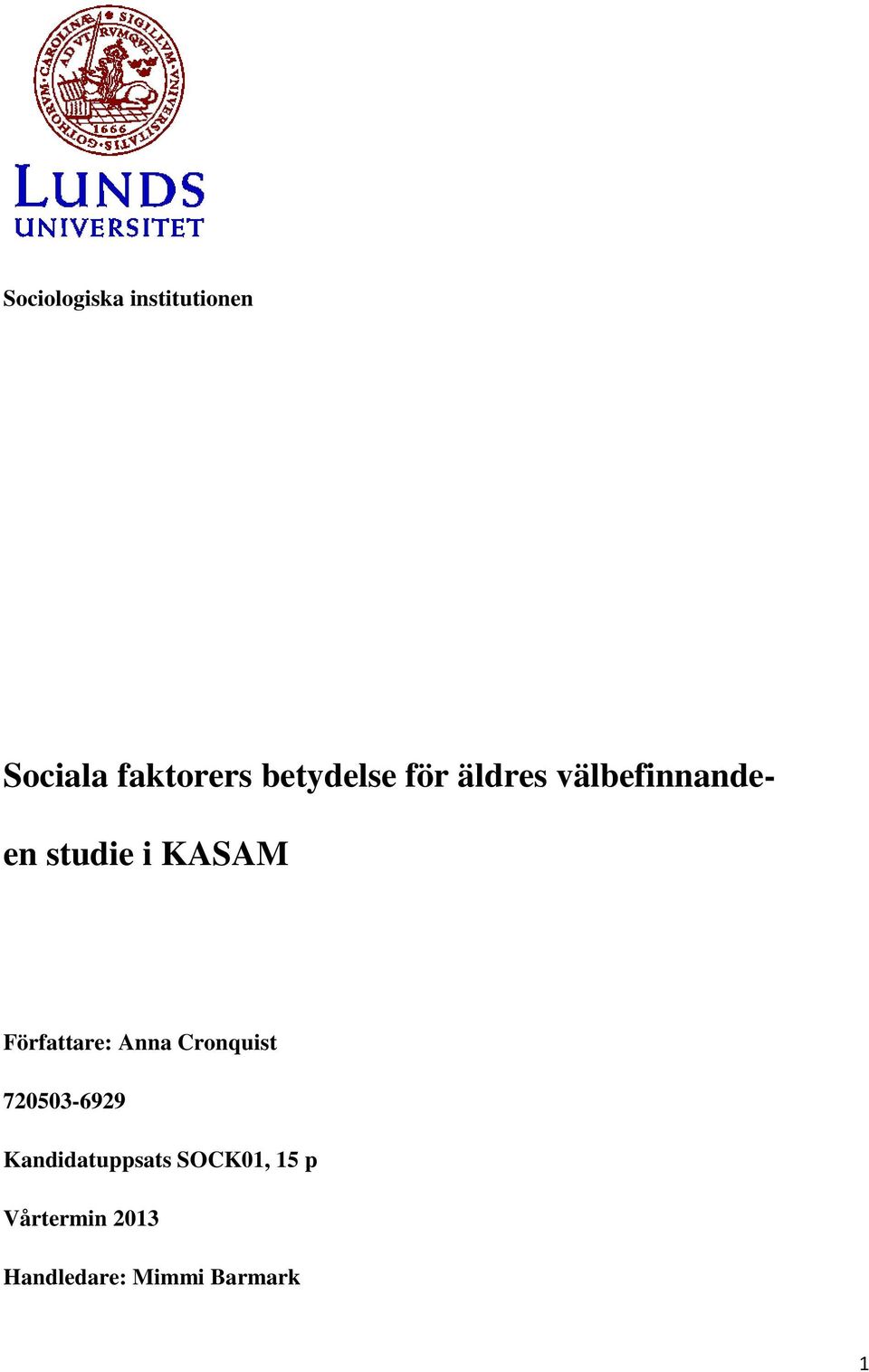 KASAM Författare: Anna Cronquist 720503-6929