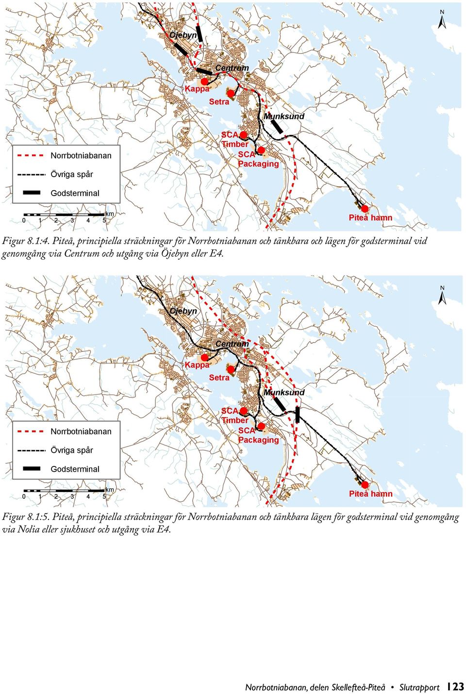 Kappa Setra SCA Timber SCA Packaging Piteå hamn Öjebyn Centrum Munksund ± 0 1 2 3 4 5 km Norrbotniabanan Övriga spår Godsterminal Kappa Setra SCA Timber SCA