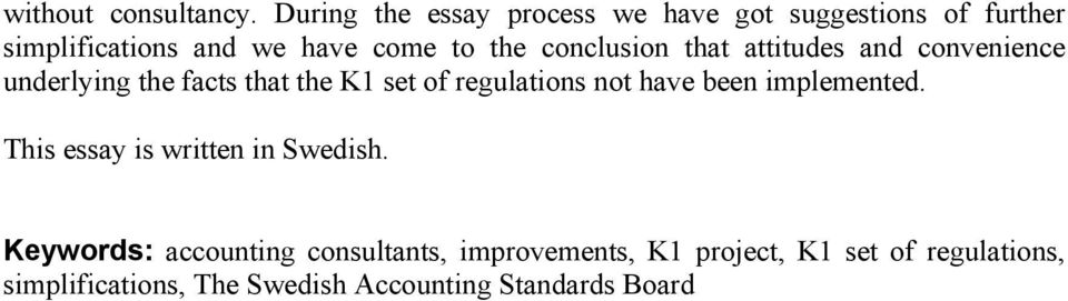 conclusion that attitudes and convenience underlying the facts that the K1 set of regulations not have