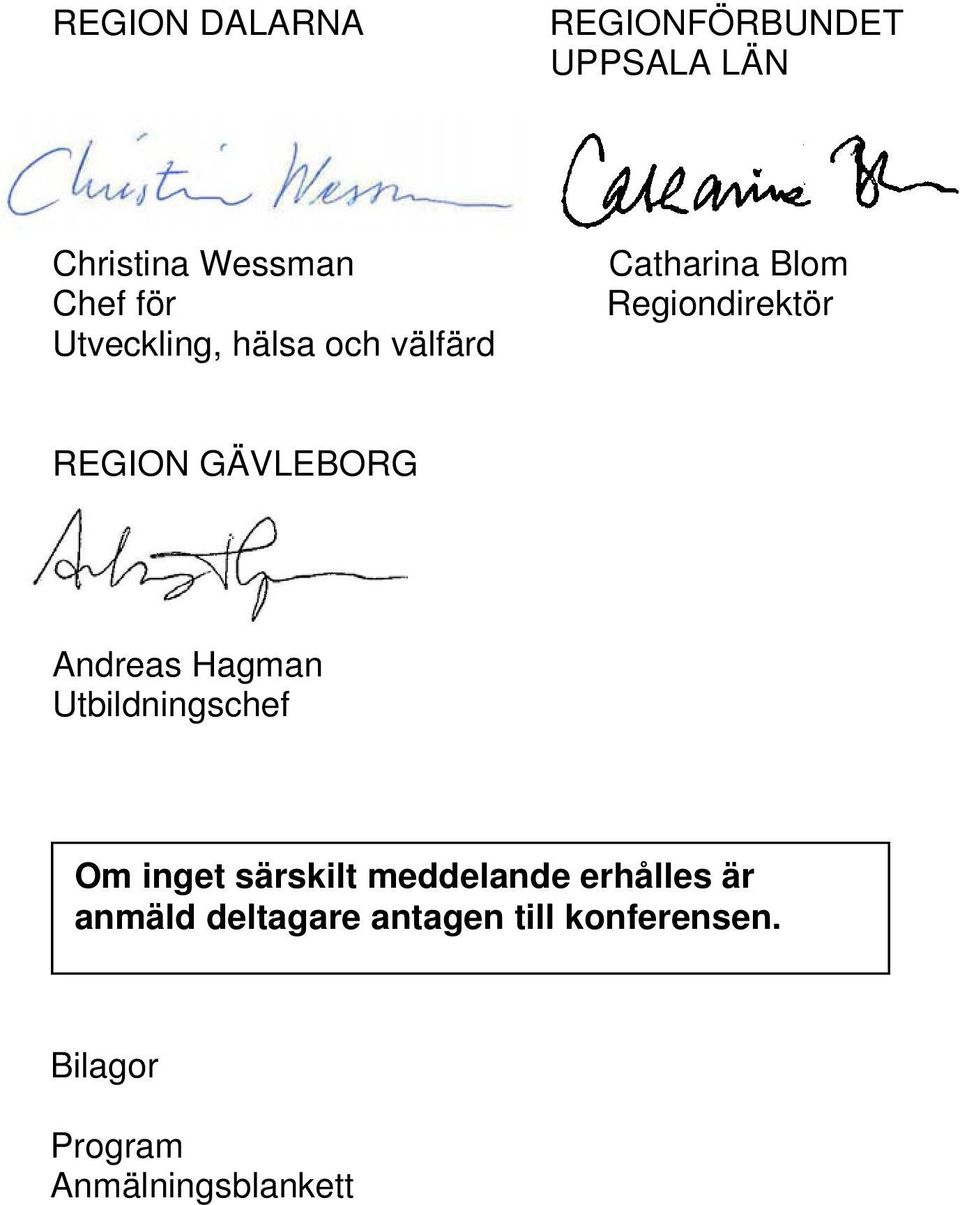 GÄVLEBORG Andreas Hagman Utbildningschef Om inget särskilt meddelande