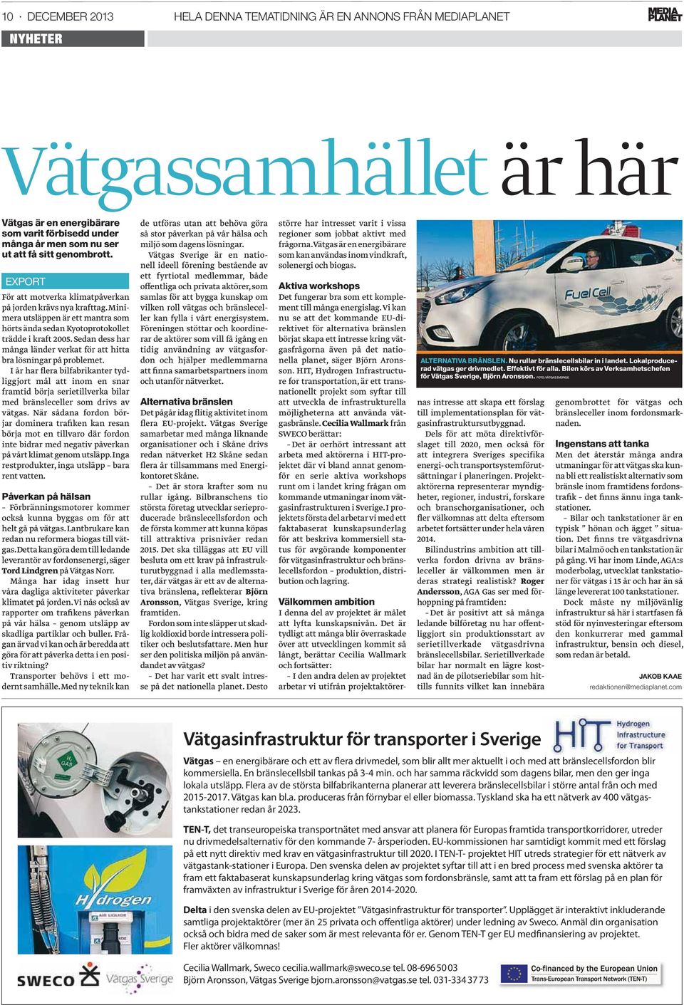 Sedan dess har många länder verkat för att hitta bra lösningar på problemet.