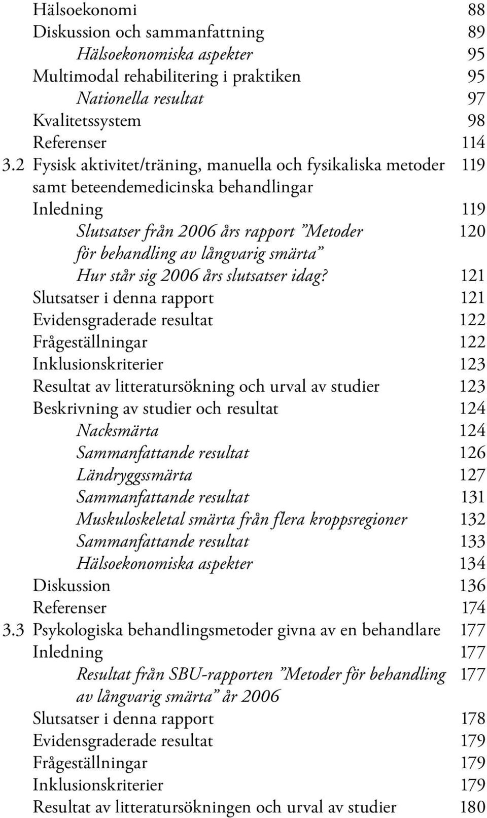 står sig 2006 års slutsatser idag?