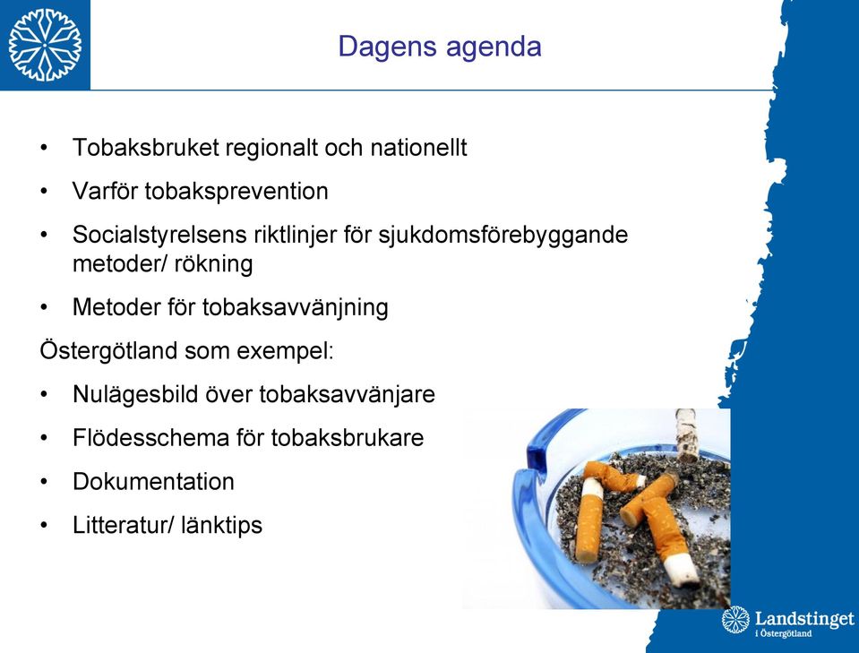 metoder/ rökning Metoder för tobaksavvänjning Östergötland som exempel: