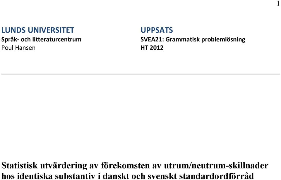 Statistisk utvärdering av förekomsten av