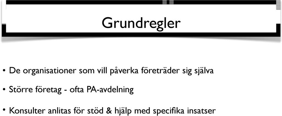 företag - ofta PA-avdelning Konsulter