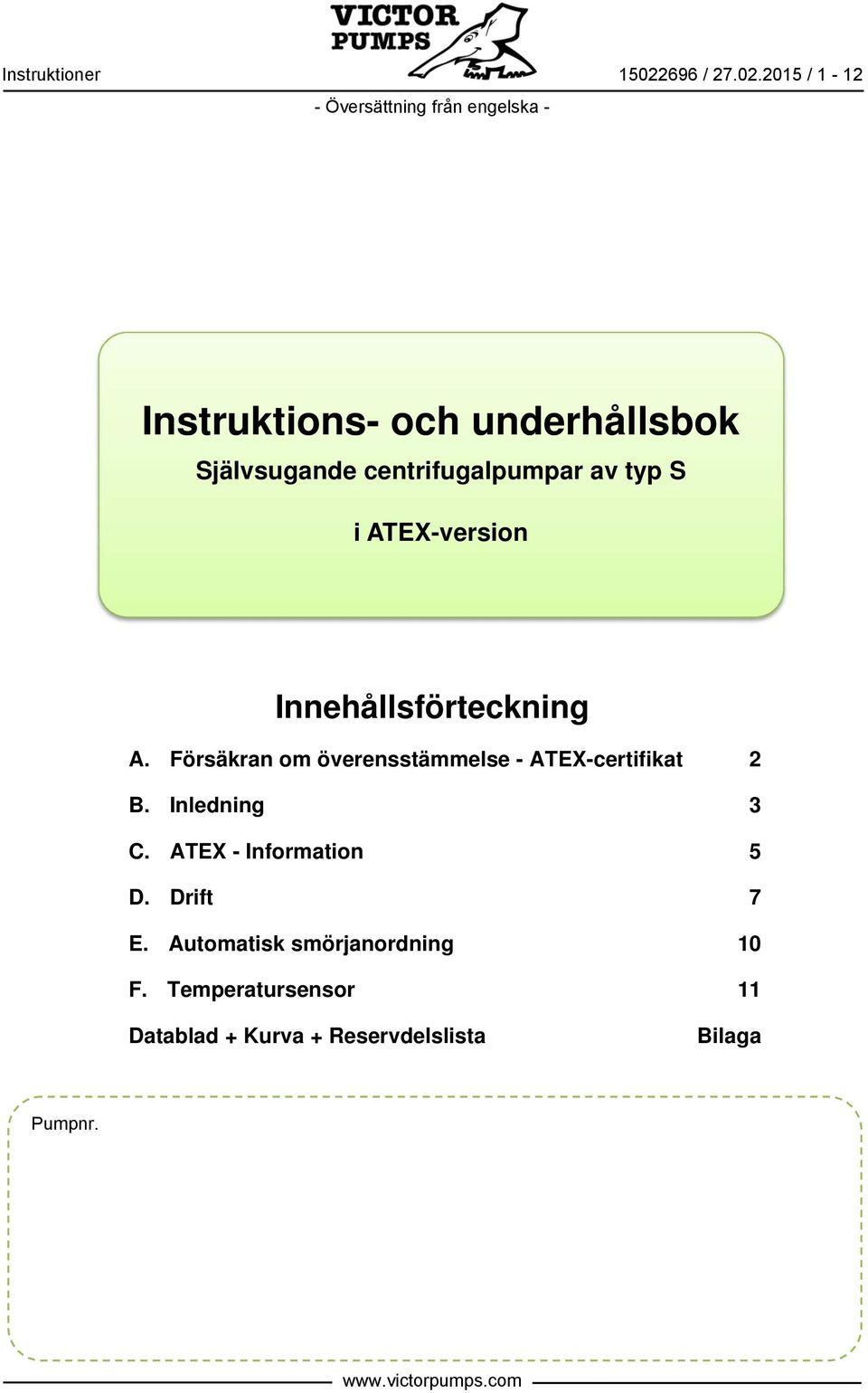 2015 / 1-12 Instruktions- och underhållsbok Självsugande centrifugalpumpar av typ S i