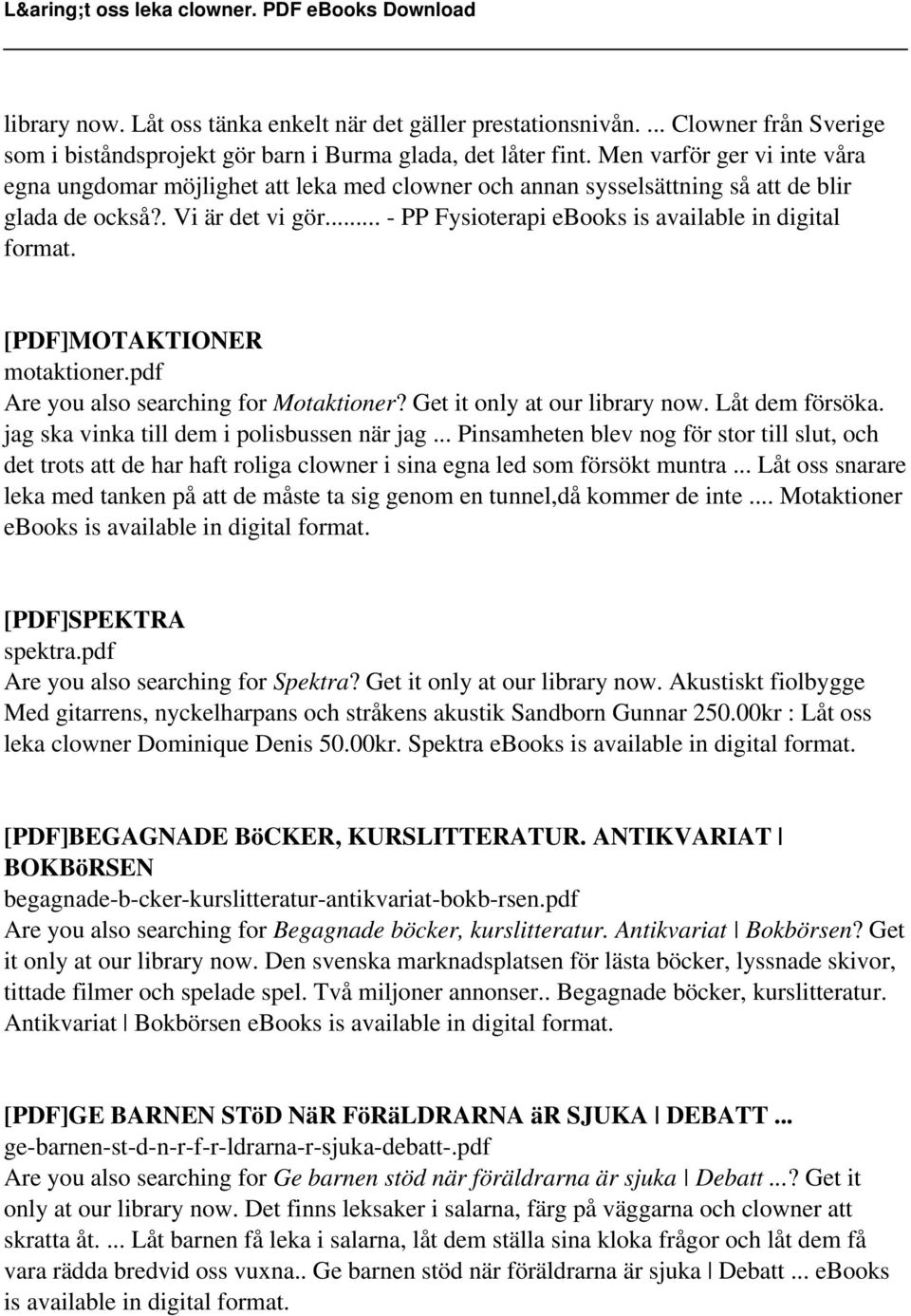 .. - PP Fysioterapi ebooks is available in digital format. [PDF]MOTAKTIONER motaktioner.pdf Are you also searching for Motaktioner? Get it only at our library now. Låt dem försöka.