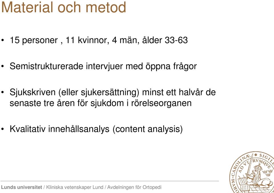de senaste tre åren för sjukdom i rörelseorganen Kvalitativ innehållsanalys