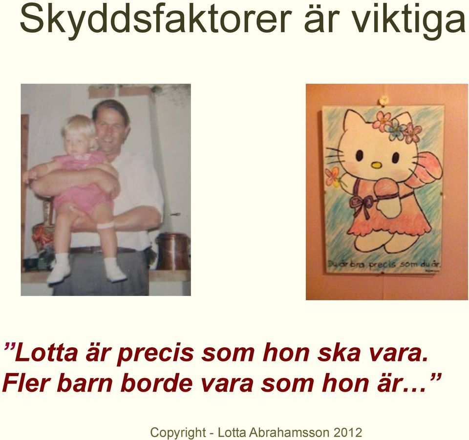 precis som hon ska