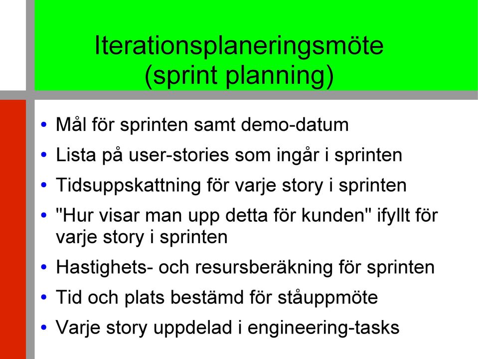 man upp detta för kunden" ifyllt för varje story i sprinten Hastighets- och