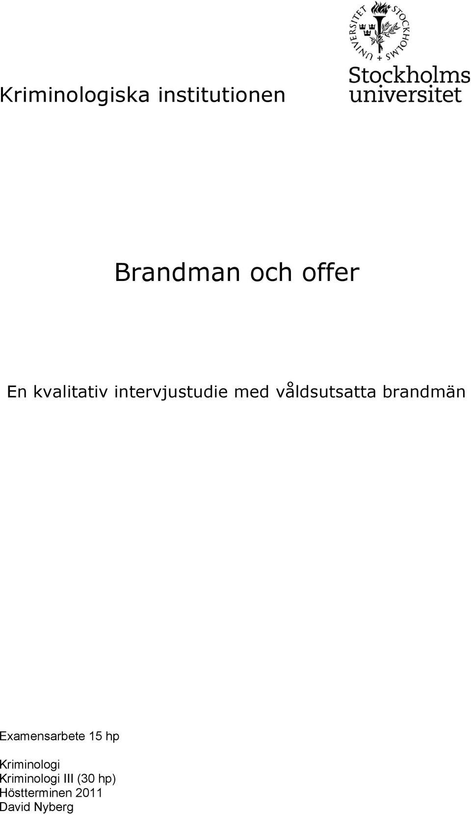 brandmän Examensarbete 15 hp Kriminologi