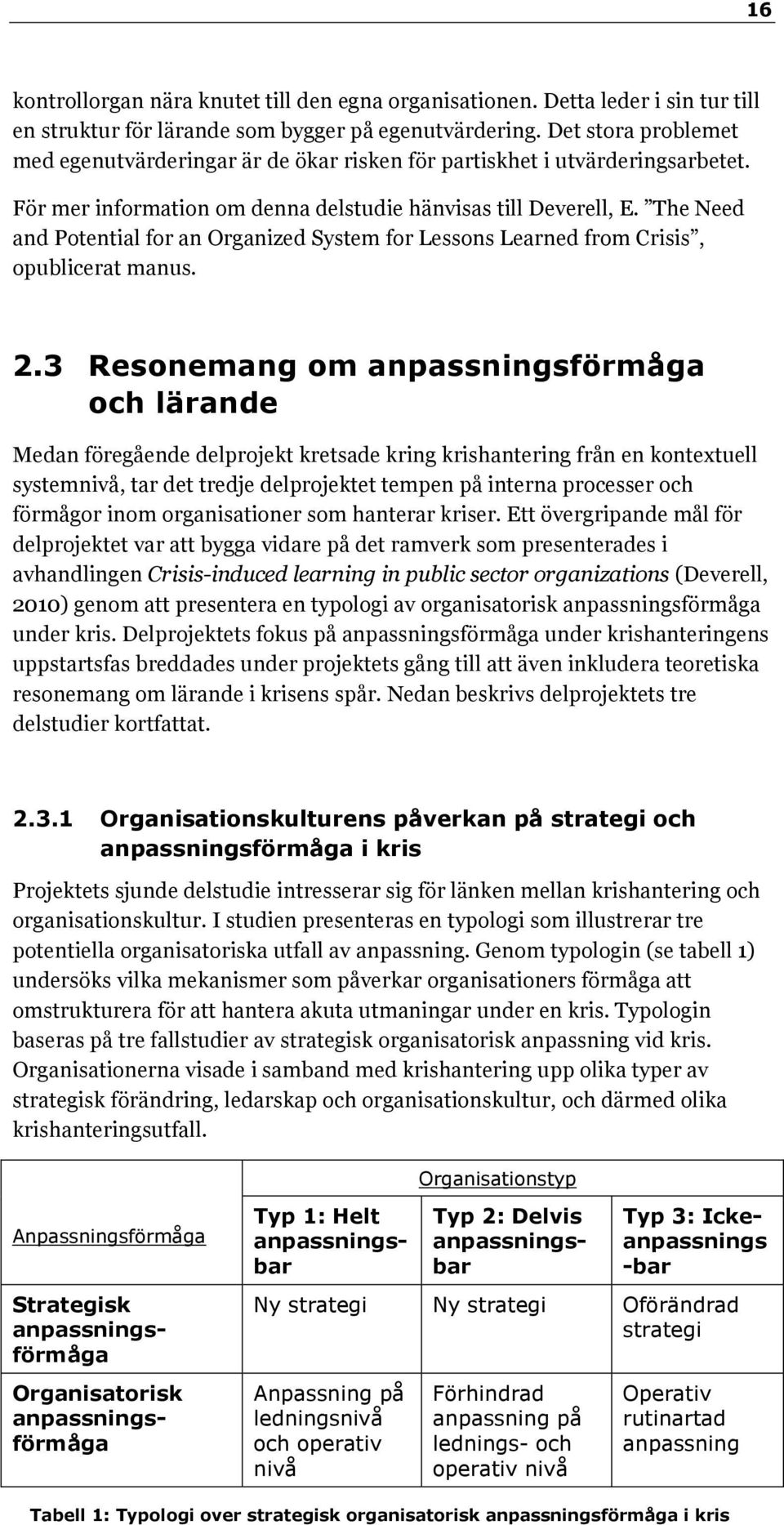 The Need and Potential for an Organized System for Lessons Learned from Crisis, opublicerat manus. 2.