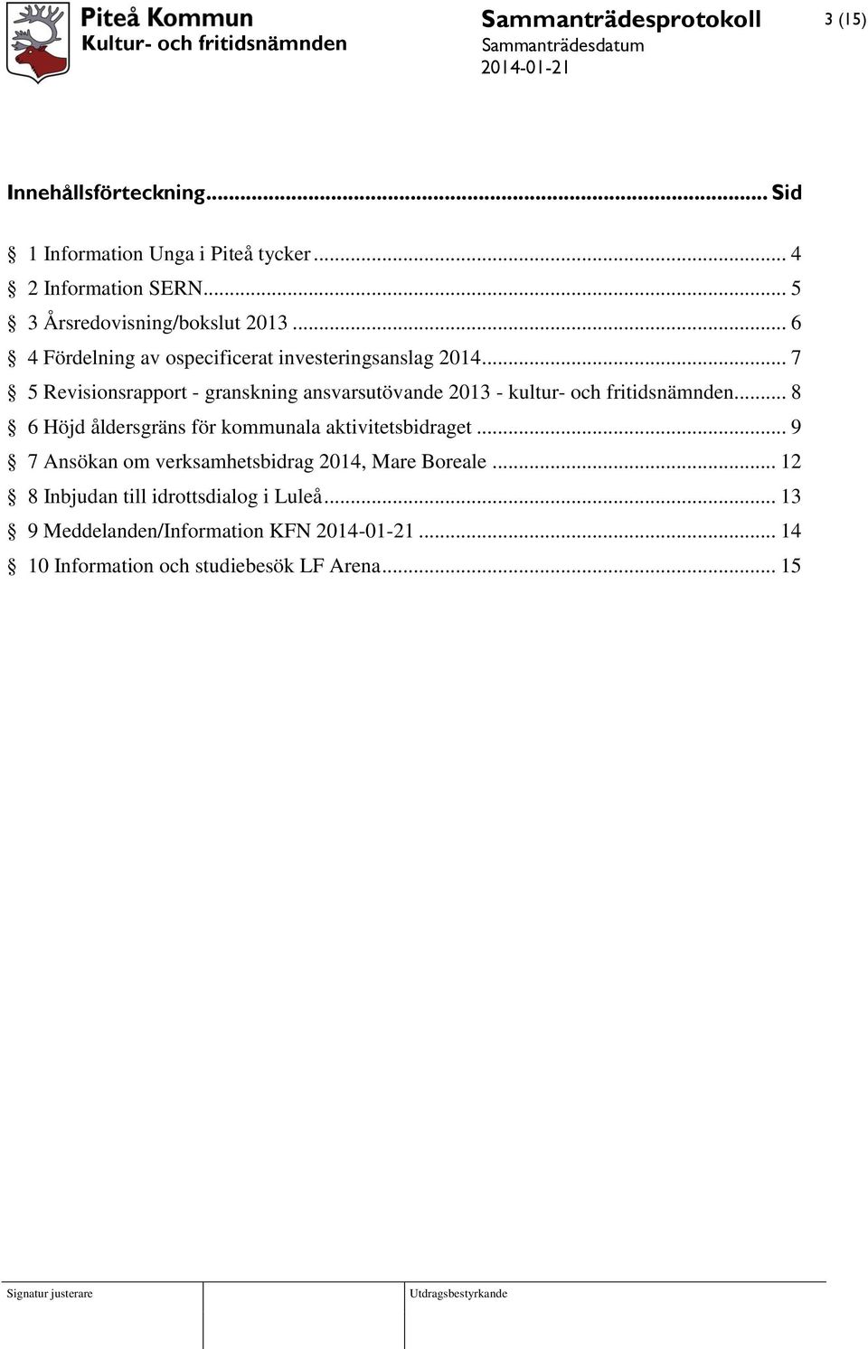 .. 7 5 Revisionsrapport - granskning ansvarsutövande 2013 - kultur- och fritidsnämnden.