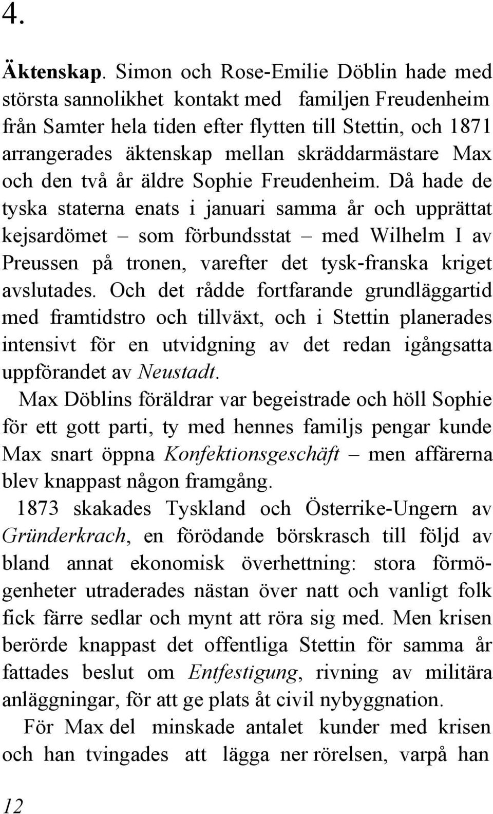 Max och den två år äldre Sophie Freudenheim.