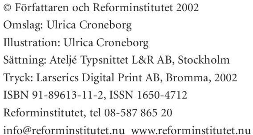 Larserics Digital Print AB, Bromma, 2002 ISBN 91-89613-11-2, ISSN 1650-4712