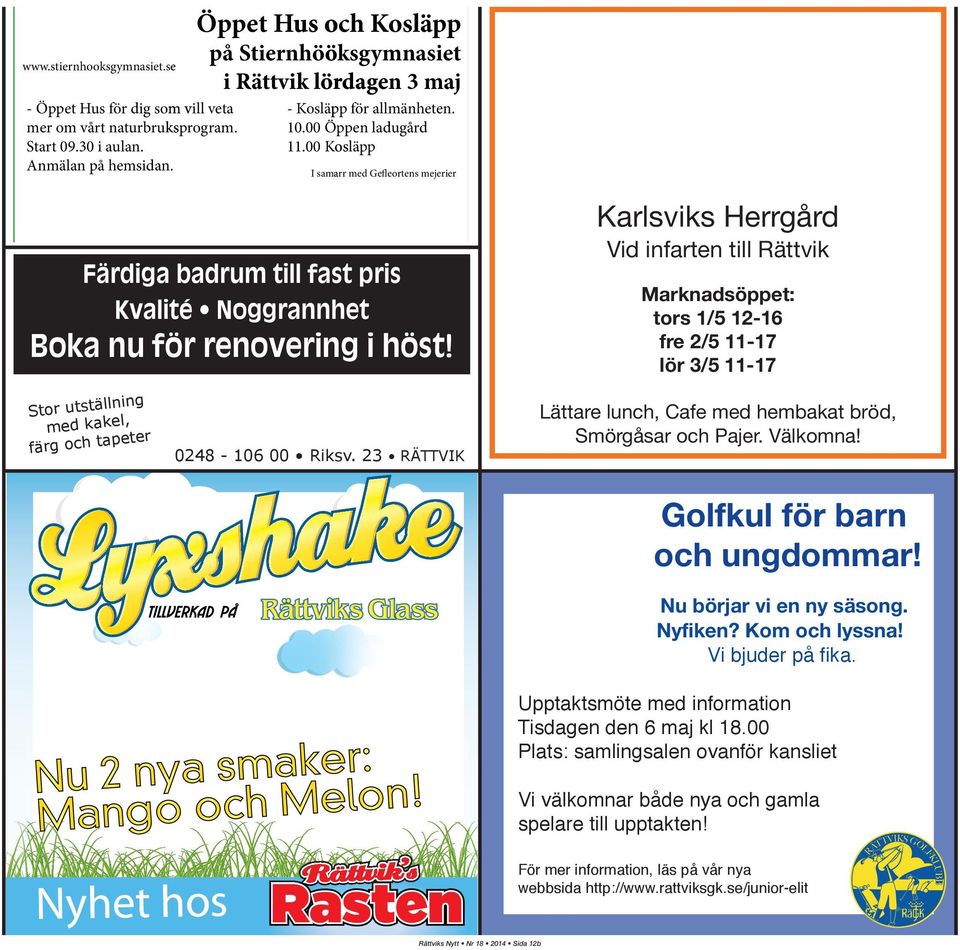00 Kosläpp I samarr med Gefleortens mejerier Färdiga badrum till fast pris Kvalité Noggrannhet Boka nu för renovering i höst!