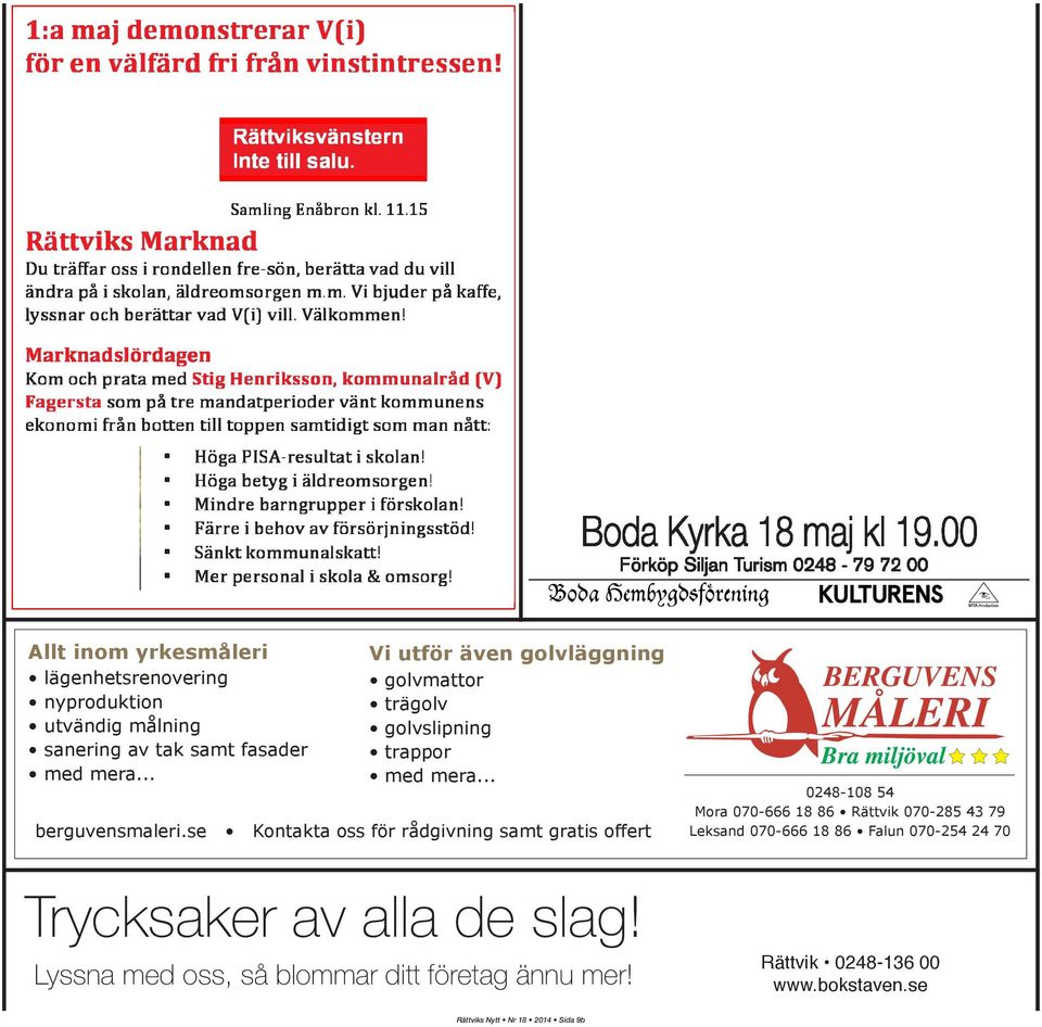 .. Vi utför även golvläggning golvmattor trägolv golvslipning trappor med mera... berguvensmaleri.