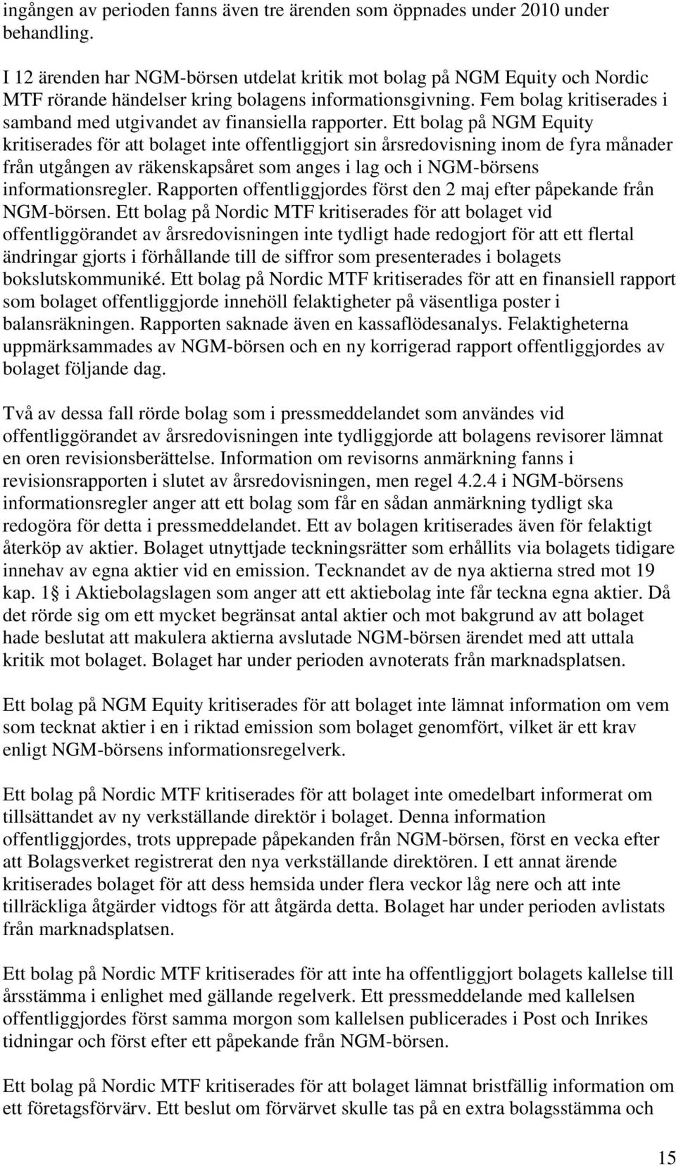 Fem bolag kritiserades i samband med utgivandet av finansiella rapporter.