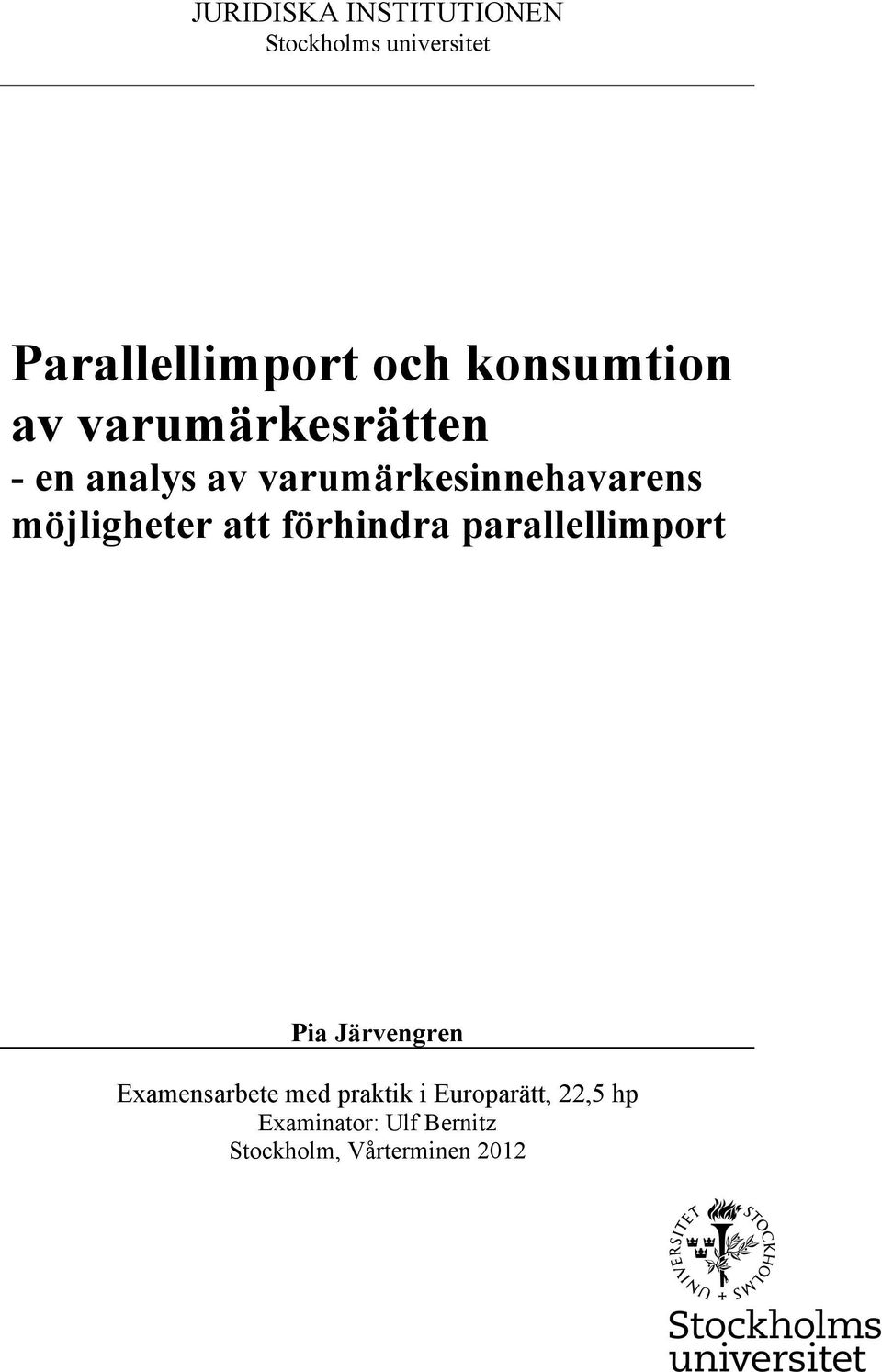 möjligheter att förhindra parallellimport Pia Järvengren Examensarbete