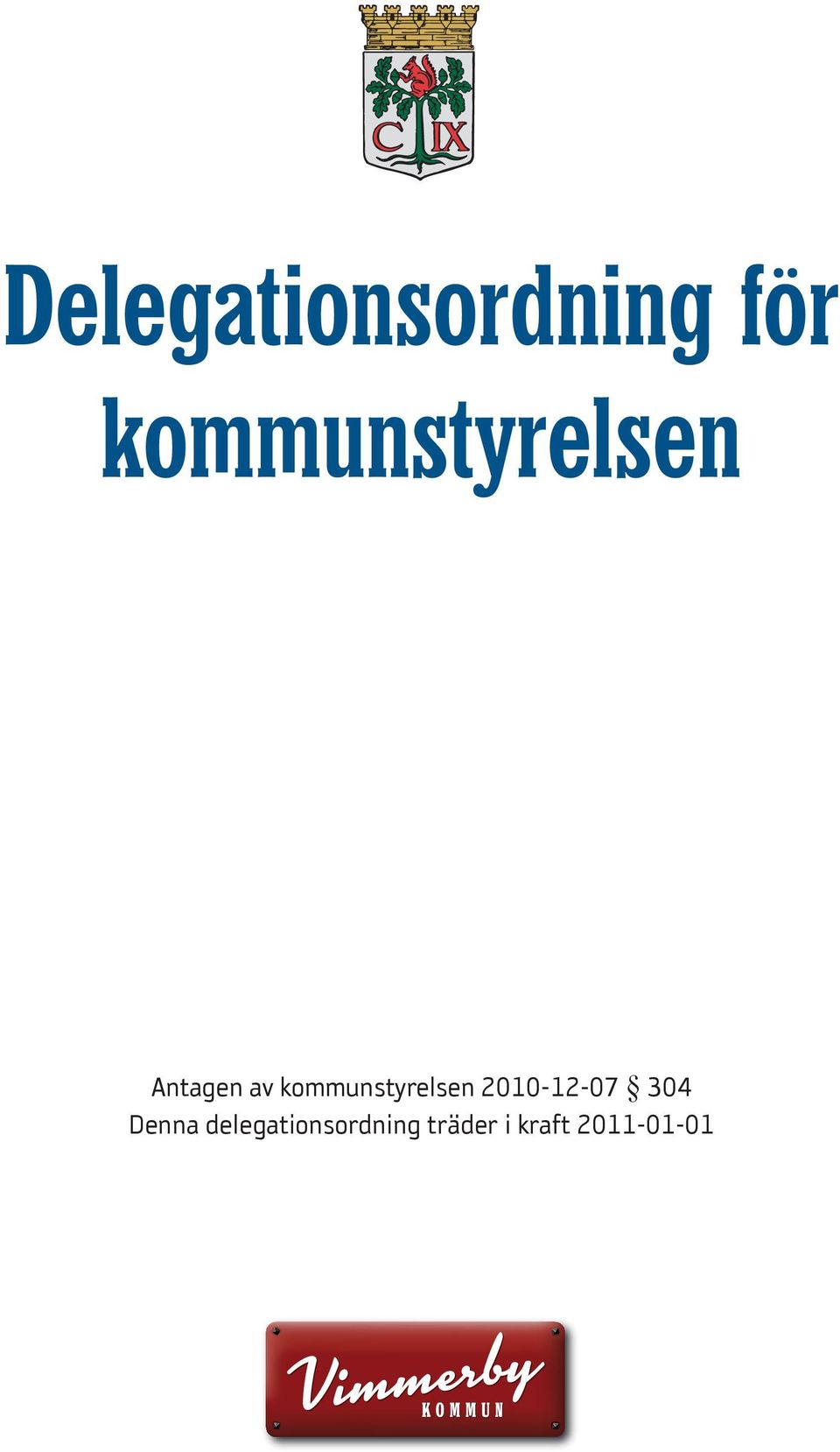 kommunstyrelsen 2010-12-07 304