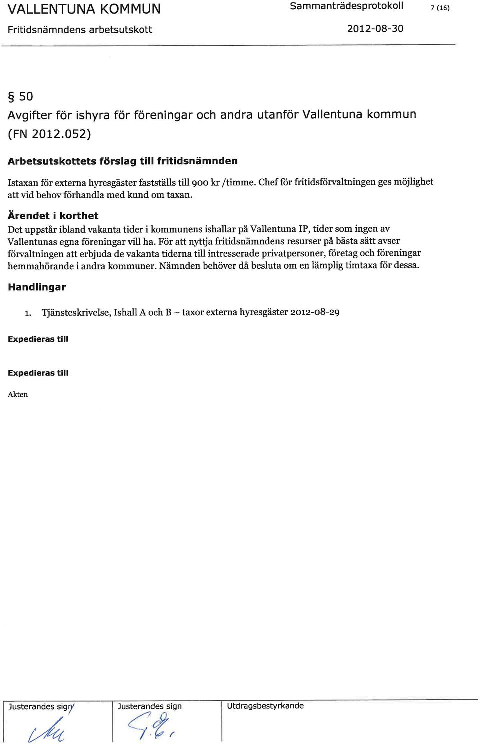 Chef för fritidsförvaltningen ges möjlighet att vid behov förhandla med kund om taxan.