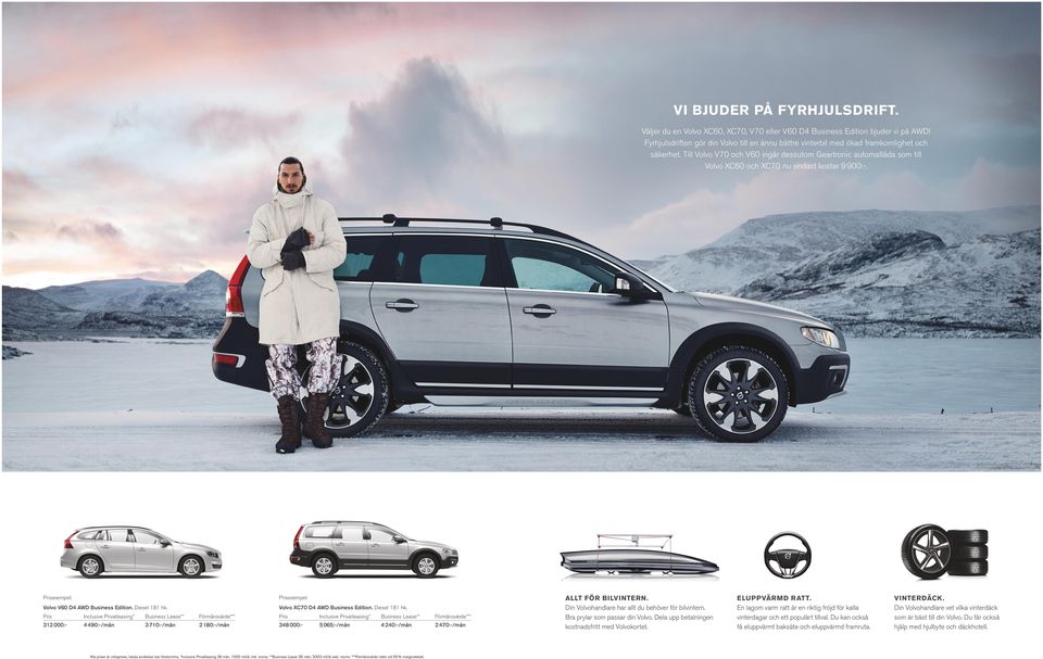 Till Volvo V70 och V60 ingår dessutom Geartronic automatlåda som till Volvo XC60 och XC70 nu endast kostar 9 900:-. exempel: exempel: Volvo V60 D4 AWD Business Edition. Diesel 181 hk.