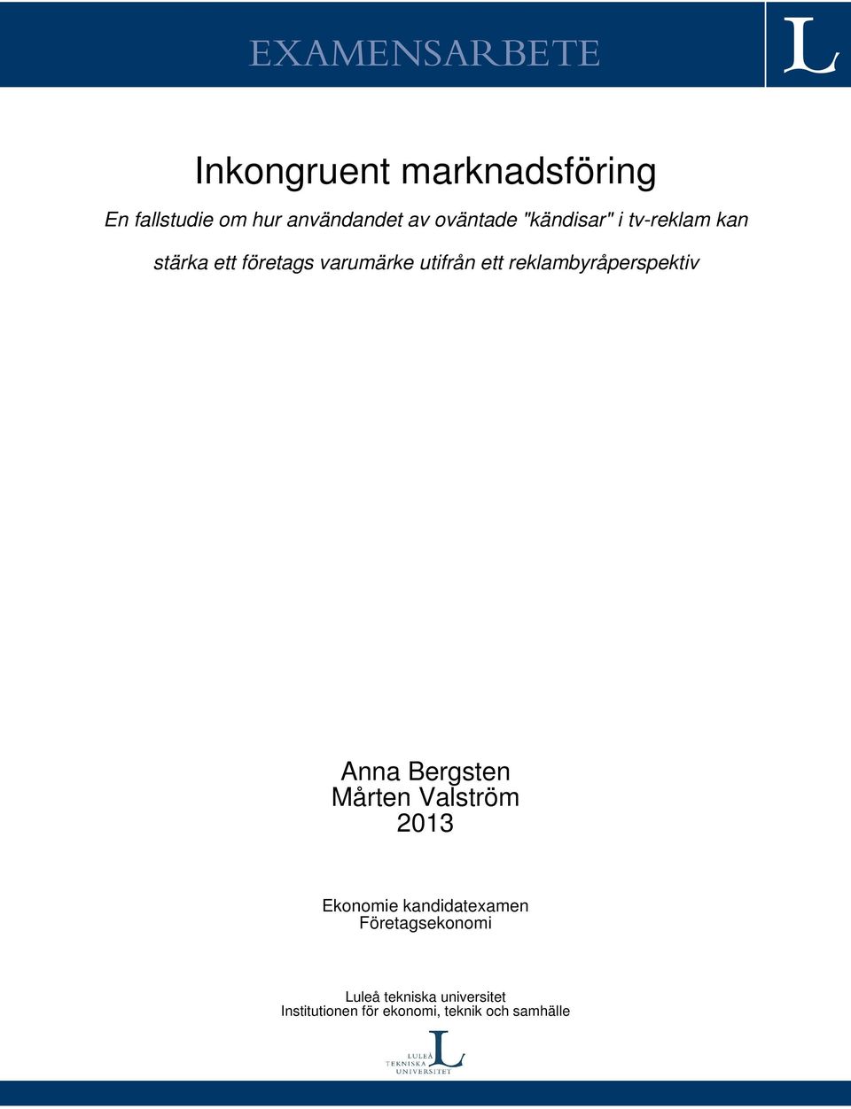 reklambyråperspektiv Anna Bergsten Mårten Valström 2013 Ekonomie kandidatexamen