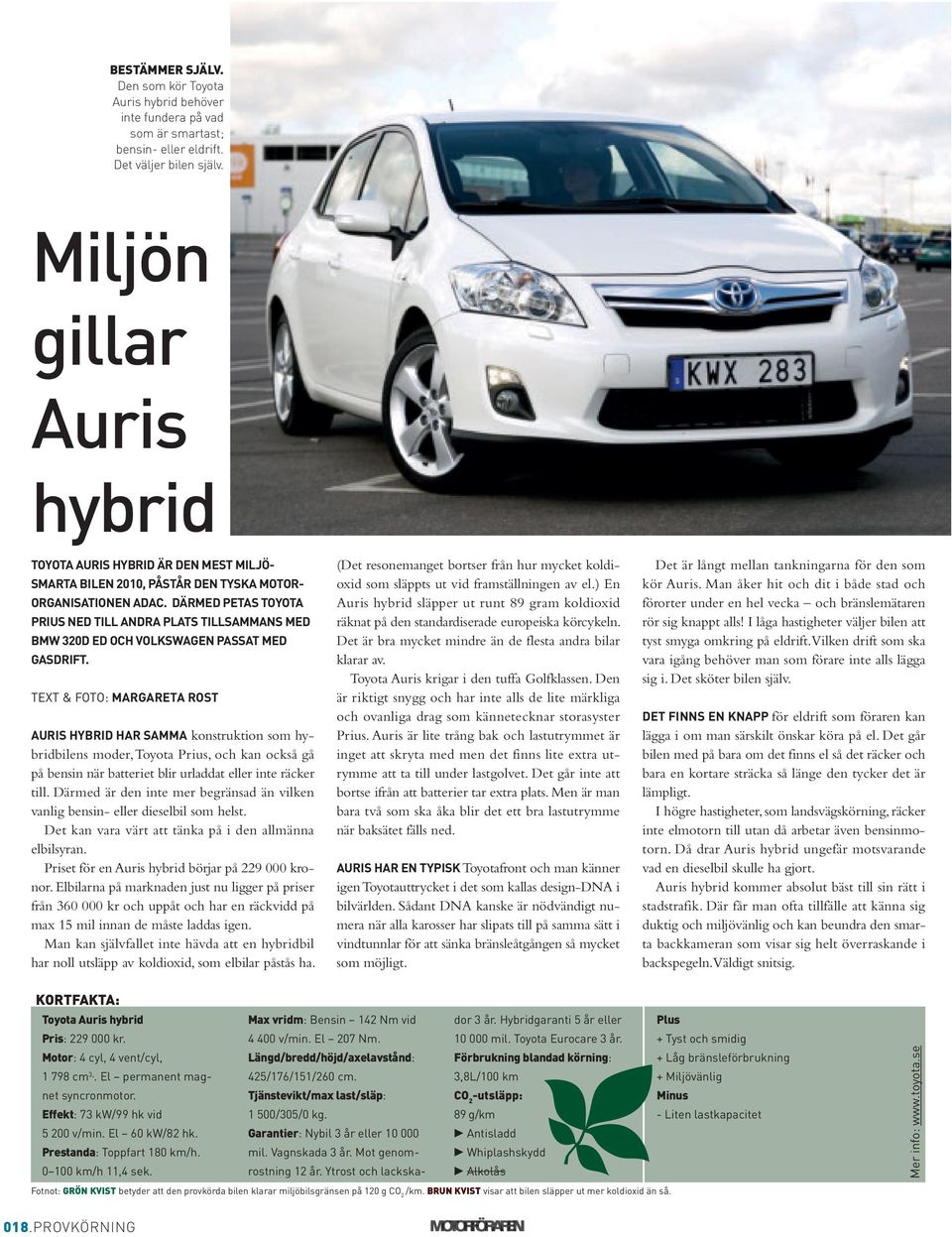 DäRMED PETAS ToYoTA PRIUS ned TILL AnDRA PLATS TILLSAMMAnS MED BMW 320D ED och VoLkSWAGEn PASSAT MED GASDRIFT.