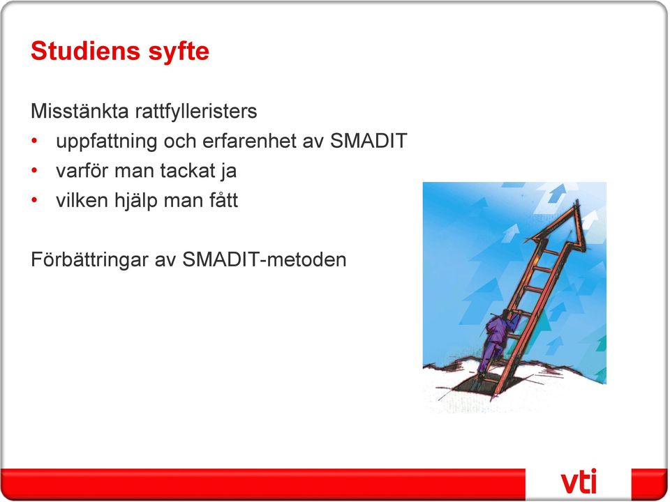 erfarenhet av SMADIT varför man tackat