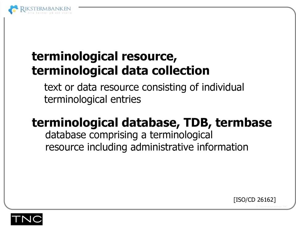 terminological database, TDB, termbase database comprising a